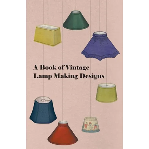 A Book of Vintage Lamp Making Designs