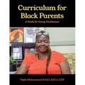 Curriculum for Black Parents: A Guide for Group Facilitators