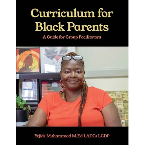 Curriculum for Black Parents: A Guide for Group Facilitators