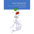Idea Thickening: How to pick winning ideas when most of the information is missing