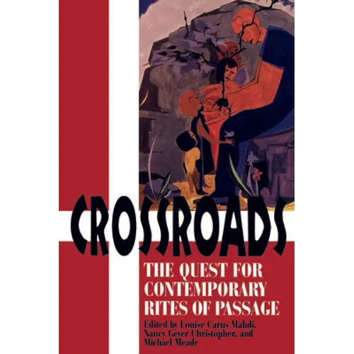 Crossroads: The Quest for Contemporary Rites of Passage