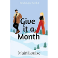 Give it a Month