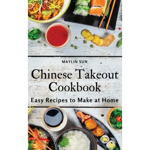 Chinese Takeout Cookbook: Easy Recipes to Make at Home