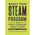 Boost Your Steam Program with Great Literature and Activities