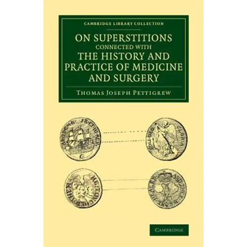 On Superstitions Connected with the History and Practice of Medicine and Surgery