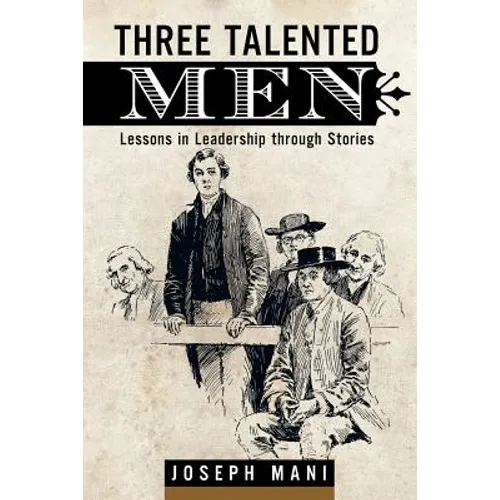 Three Talented Men: Lessons in Leadership Through Stories