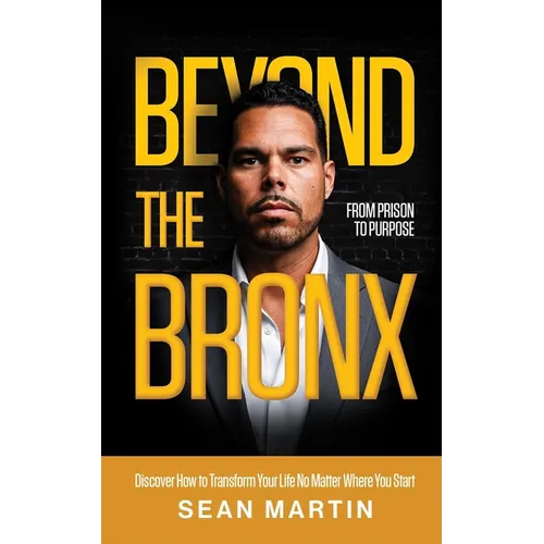 Beyond the Bronx: From Prison to Purpose