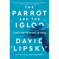 The Parrot and the Igloo: Climate and the Science of Denial