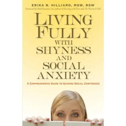 Living Fully with Shyness and Social Anxiety: A Comprehensive Guide to Gaining Social Confidence