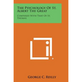 The Psychology of St. Albert the Great: Compared with That of St. Thomas
