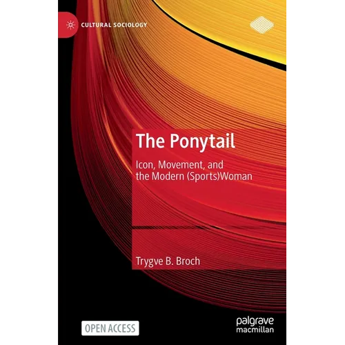 The Ponytail: Icon, Movement, and the Modern (Sports)Woman
