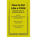 How to Eat Like a Child