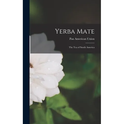 Yerba Mate: The Tea of South America