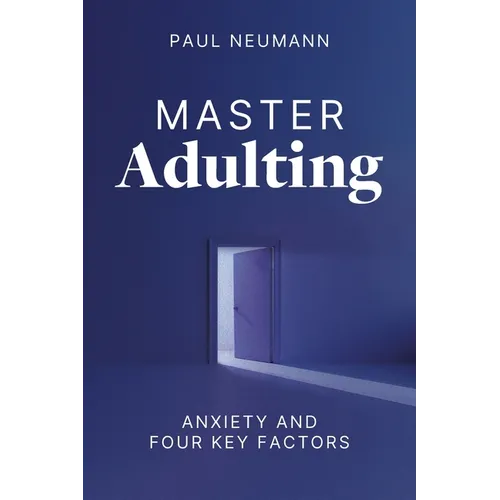 Master Adulting: Anxiety and Four Key Factors