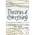 Theories of Everything: Also Some Opinions & A Few Sketchy Facts