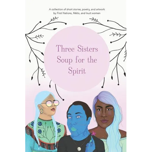 Three Sisters Soup for the Spirit