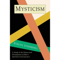 Mysticism: A Study in Nature and Development of Spiritual Consciousness