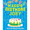 Happy Birthday Joey - The Big Birthday Activity Book: Personalized Children's Activity Book