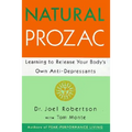 Natural Prozac: Learning to Release Your Body's Own Anti-Depressants