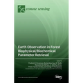 Earth Observation in Forest Biophysical/Biochemical Parameter Retrieval