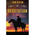 Destitution: A Classic Western