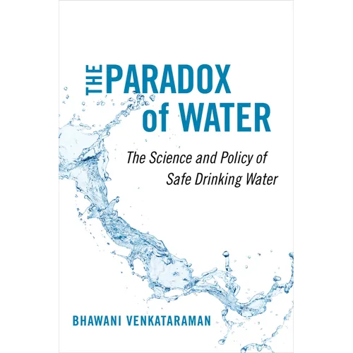The Paradox of Water: The Science and Policy of Safe Drinking Water