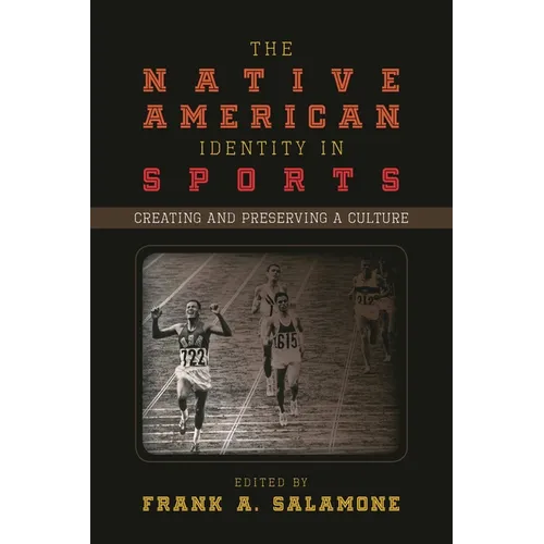 The Native American Identity in Sports: Creating and Preserving a Culture