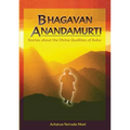 Bhagavan Anandamurti: Stories About The Divine Qualities of Baba