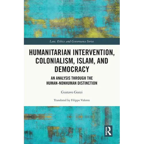 Humanitarian Intervention, Colonialism, Islam and Democracy: An Analysis through the Human-Nonhuman Distinction