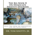The Big Book II On Dissociate Identity Disorder: Book Two from the Contending for the Faith Series