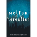 Melton and the Hereafter