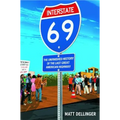 Interstate 69: The Unfinished History of the Last Great American Highway