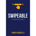 Swipeable: Avoid The 8 Mistakes Men Make On Dating Apps & Discover What Women Actually Want