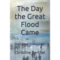 The Day the Great Flood Came: The Saga of the Annunaki