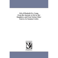 Life of Elizabeth Fry. Comp. From Her Journal. As Ed. by Her Daughters, and From Various Other Sources. by Susanna Corder.