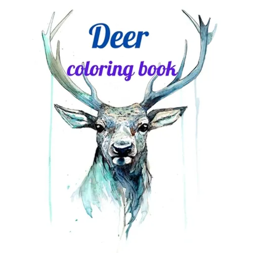 Deer coloring book: Deer coloring book for kids and adults, Animal Coloring for boy, girls, kids, deer Lover Gifts for Children, New Resea