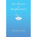 From Illusion to Enlightenment