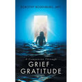A Companion Through Grief to Gratitude