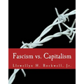 Fascism vs. Capitalism (Large Print Edition)