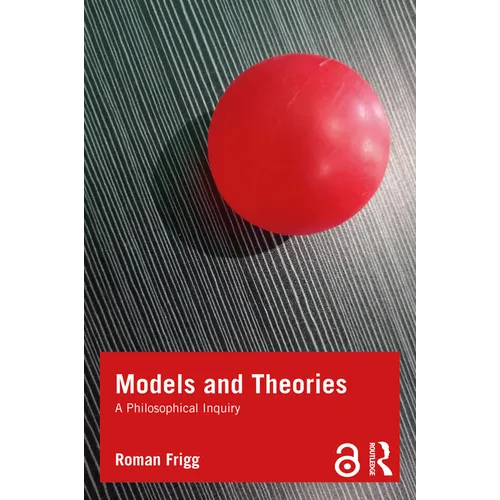 Models and Theories: A Philosophical Inquiry