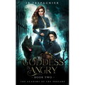 The Goddess is Angry: A Why Choose Academy Romance