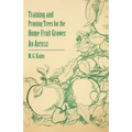 Training and Pruning Trees for the Home Fruit Grower - An Article