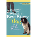 Probably the World's Best Story about a Dog and Th