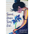 Sweat, Dance, Sing, Cut.