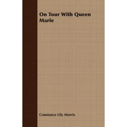 On Tour With Queen Marie