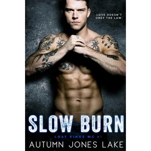 Slow Burn: Lost Kings MC, Book 1