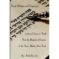 It was Written and Engraved: : A series of Essays on Torah, from the Blue-print of Creation, to the Trans-Atlantic Slave trade