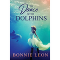 To Dance with Dolphins