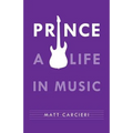 Prince: A Life in Music