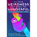 It's Your Weirdness That Makes You Wonderful: A Self-Acceptance Prompt Journal (Art Therapy, Anxiety Journal for Strong Women)